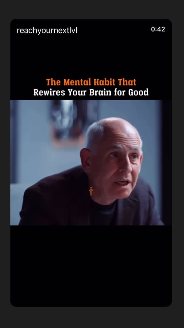 The Mental Habit that Rewires your brain for Good